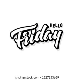 Hello Friday. 5 of 7 days of the week.
Hand Drawn Lettering Style. Brush calligraphy for invitation and greeting card, t-shirt, prints and posters