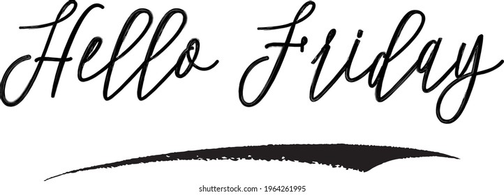 Hello Friday Beautiful Hand Written Cursive Vector Typography Text