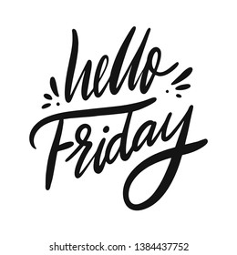 Hello Friday black color holiday lettering phrase.
