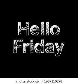 Hello Friday brush paint hand drawn lettering on black background. Design templates for greeting cards, overlays, posters