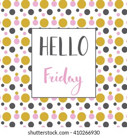 Hello Friday in call-out sign. Brush Lettering