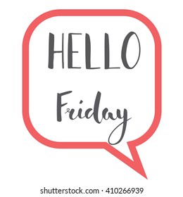 Hello Friday in call-out sign. Brush Lettering