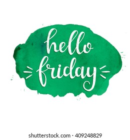 Hello Friday. Conceptual handwritten phrase. Hand drawn typography poster.T shirt hand lettered calligraphic design. Inspirational vector typography