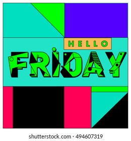 Hello Friday greeting card. Positive inspiration quote on a Poster. Background and logo for event. Weekend lettering publication template.