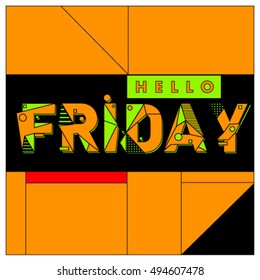 Hello Friday greeting card. Positive inspiration quote on a Poster. Background and logo for event. Weekend lettering publication template.