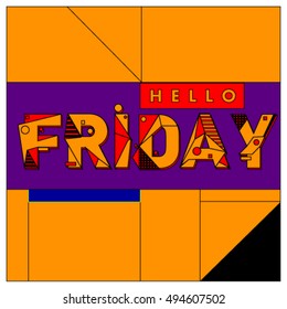 Hello Friday greeting card. Positive inspiration quote on a Poster. Background and logo for event. Weekend lettering publication template.