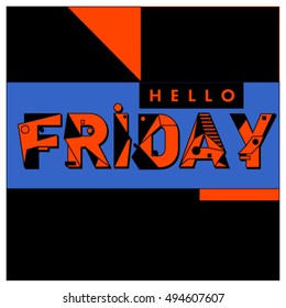 Hello Friday greeting card. Positive inspiration quote on a Poster. Background and logo for event. Weekend lettering publication template.