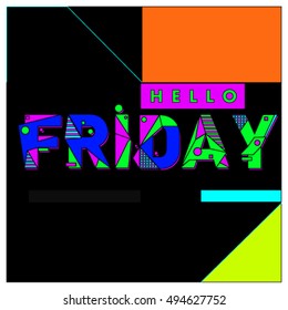 Hello Friday greeting card. Positive inspiration quote on a Poster. Background and logo for event. Weekend lettering publication template.