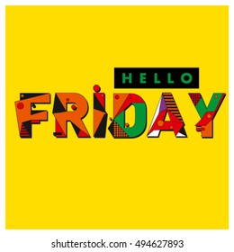 Hello Friday greeting card. Positive inspiration quote on a Poster. Background and logo for event. Weekend lettering publication template.