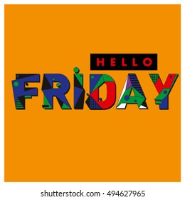 Hello Friday greeting card. Positive inspiration quote on a Poster. Background and logo for event. Weekend lettering publication template.
