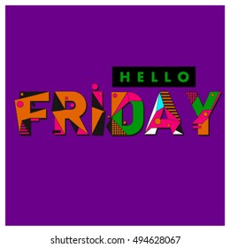 Hello Friday greeting card. Positive inspiration quote on a Poster. Background and logo for event. Weekend lettering publication template.