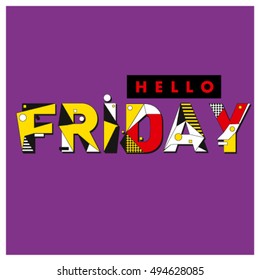Hello Friday greeting card. Positive inspiration quote on a Poster. Background and logo for event. Weekend lettering publication template.