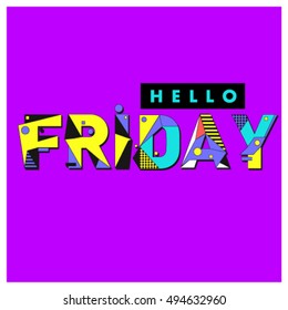 Hello Friday greeting card. Positive inspiration quote on a Poster. Background and logo for event. Weekend lettering publication template.