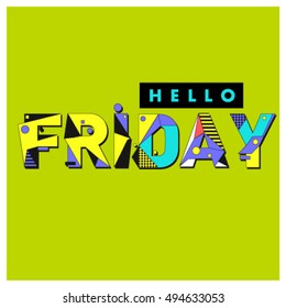 Hello Friday greeting card. Positive inspiration quote on a Poster. Background and logo for event. Weekend lettering publication template.