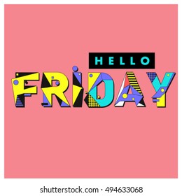 Hello Friday greeting card. Positive inspiration quote on a Poster. Background and logo for event. Weekend lettering publication template.