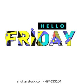 Hello Friday greeting card. Positive inspiration quote on a Poster. Background and logo for event. Weekend lettering publication template.