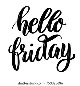 Hello friday .Hand drawn motivation lettering quote. Design element for poster, banner, greeting card. Vector illustration