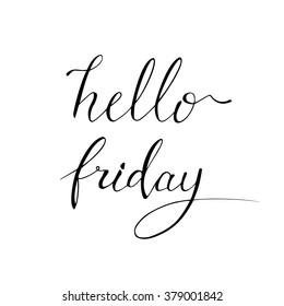 Hello friday. Hand painted lettering on white background. It can be used for posters, postcards, covers, t-shirts, etc.