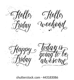 Hello Friday, Happy weekend, Happy Friday, Today is going to be awesome greeting cards, posters, prints set. Vector hand lettering quote, background.
