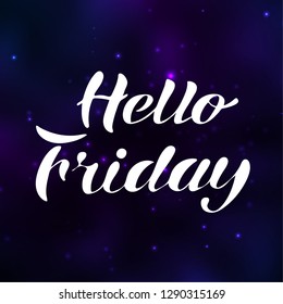 Hello friday lettering on space background. Vector illustration.