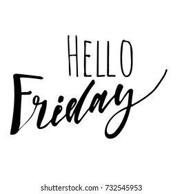 Hello Friday. Lettering. T shirt hand lettered calligraphic design. Vector illustration.