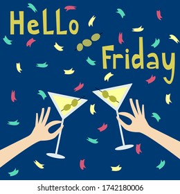 Hello friday poster, banner layout, for print, card, greeting card, blog, social media overlay. Having party with friends, celebrate together. Martini glasses. Lettering typography poster with text.