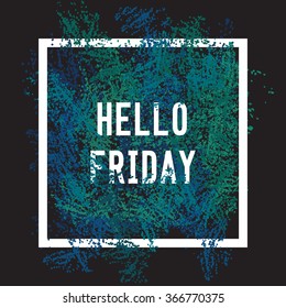 Hello friday square poster. Text lettering of an inspirational saying. Quote typographical poster, flyer, background template, vector design eps10