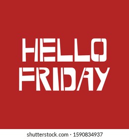 Hello Friday stencil lettering. Spray paint graffiti on white background. Design templates for greeting cards, overlays, posters