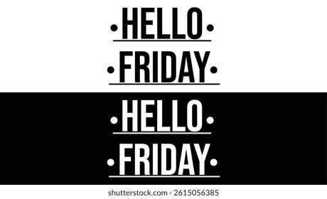 Hello Friday Text Or Typography Written On Plain White And Black Solid Background.