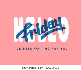 Hello Friday. Weekend trendy lettering, hand written modern calligraphy. Typography design, good for party invitation card, poster, banner, flyer, blog, T shirt print. Vector illustration