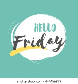 Hello Friday.  written modern calligraphy. Brush painted letters, vector illustration. flat design