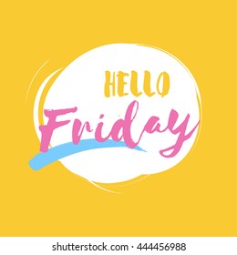 Hello Friday.  written modern calligraphy. Brush painted letters, vector illustration. flat design