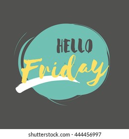 Hello Friday.  written modern calligraphy. Brush painted letters, vector illustration. flat design