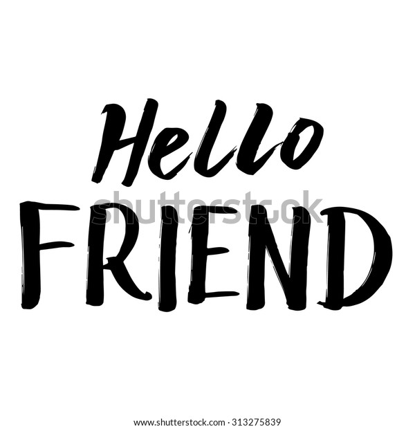 Hello Friend Ink Hand Lettering Modern Stock Vector (Royalty Free ...