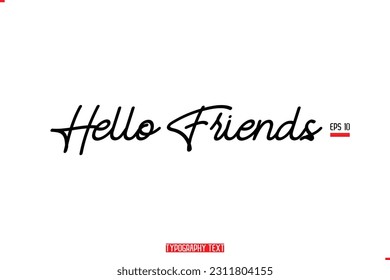 Hello Friends Text Typography Lettering Quote About Friendship