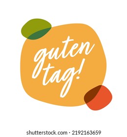 Hello in German Guten tag. Bubble talk phrases. Hand drawn doodle speech bubbles. Orange thought bubbles. Vector illustration