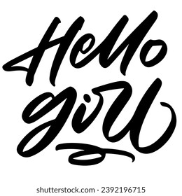 hello girl vector lettering. Hand written sign. typography. Motivational quote. Calligraphy postcard poster graphic design lettering element