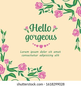 Hello gorgeous card Design, with unique pattern of leaf and floral frame. Vector