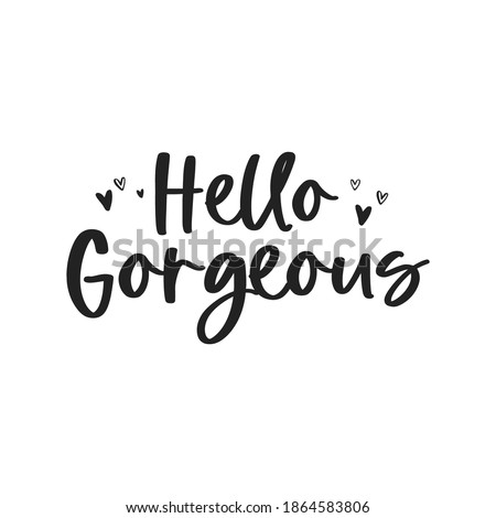 Hello Gorgeous Text, Wedding Invitation, Bridal Party, Gorgeous Text, Groomsmen Party, Bachelor Party, Bachelorette Party, Decoration Greeting Card, Wedding Invite Card, Vector Illustration Background