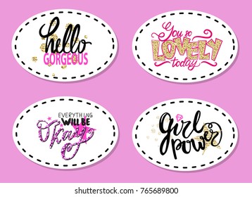 Hello gorgeous, you are so lovely today, everything will be okay, girl power slogans patches on blue background. Girly calligraphy signs vector