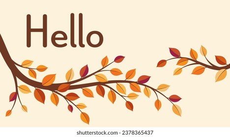 Hello. Greeting card with colorful autumn branches.