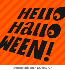 Hello halloween! Hand drawn text composition. Black on stripy orange. Vector EPS10