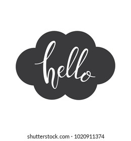 Hello hand drawn lettering in black cloud. Design template for poster, greeting card, t-shirt print. Modern brush calligraphy phrase. Vector ink illustration.