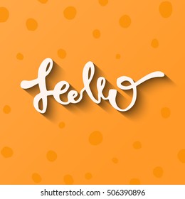 Hello. Hand drawn lettering for greeting card. Abstract dot on yellow background. Shadow effect