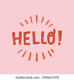 Hello hand drawn lettering text with exclamation mark on the peach-colored background. Rough texture display letters. Typography welcoming inscription saying hi for apparel, poster, logo, icon. Vector