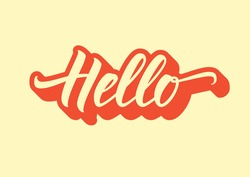 Hello. Hand drawn lettering, vector calligraphy text. Phrases for banners, posters, t-shirts, bags, mugs, cards, posters.