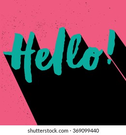 "Hello". The hand drawn letters. Hand painted brush lettering and custom typography for your designs: t-shirt, for poster, invitation, card, etc. Vector Illustration.