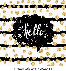 Hello, hand drawn modern brush calligraphy. Hand drawn lettering on trendy glittering and ink stripes background. Hipster template.