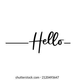 Hello Hand drawn typography poster. Conceptual handwritten phrase  Hand lettered calligraphic design. Inspirational vector