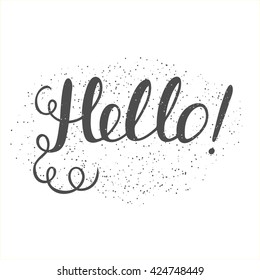 Hello hand written lettering on abstract grunge background. Template for card, poster etc.